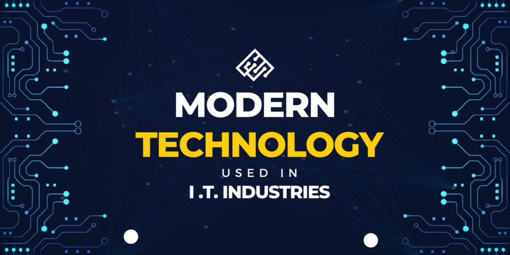 Modern Technology In I.T. Industry